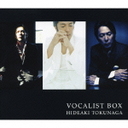 p HIDEAKI@TOKUNAGA@VOCALIST@BOX