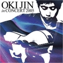 沖仁 OKI　JIN　IN　CONCERT　2005