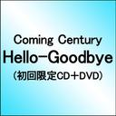 wHello-Goodbye(DVD)(WPbgA) / Coming CenturyxXc(肽)