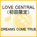đqq LOVE CENTRAL() / DREAMS COME TRUE