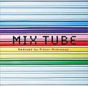 wMIX TUBE Remixed by Piston Nishizawa / TUBExH݂܂(݂̂܂)