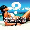 ORANGE RANGE ALL@the@SINGLESi񐶎YՁj