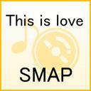 LOVE PSYCHEDELICO This is love(ʏ) / SMAP