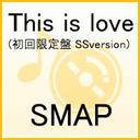 wThis is love( SS version) / SMAPxLOVE PSYCHEDELICO(uTCPfR)