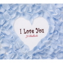 wI@Love@You@J-Balladsx*(͂Ȃ͂)
