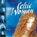 wCeltic Woman PeBbNE[} / Celtic WomanxrÍ(炩킵)