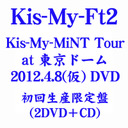  Kis-My-MiNT@Tour@at@h[@2012D4D8i񐶎YՁj