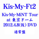 wKis-My-MiNT@Tour@at@h[@2012D4D8xꌒi(񂪂)