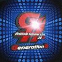 wAnimelo Summer Live 2007 Generation-A Theme Song: : Generation-Ax(͂Ȃ)