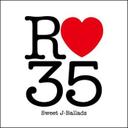 山根康広 R■35　Sweet　J-Ballads